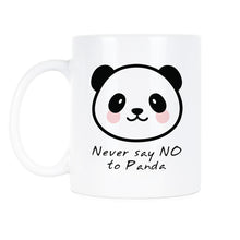 Panda Coffee Mug Never Say NO to Panda Cute Panda Mug