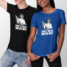 Dont Mess With Nancy T Shirt Nancy Pelosi Dont Mess With Me Shirt