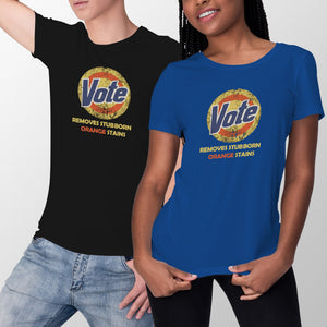 Vote Removes Stubborn Orange Stains Shirt Vote Gets Rid of Orange Stains Tshirt