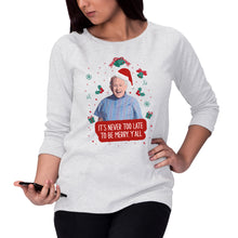 Leslie Jordan Christmas Sweater Sweatshirt It's Never Too Late to be Merry Y'all