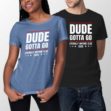 Dude Gotta Go Tee Shirt Literally Anyone Else 2020 Tshirt