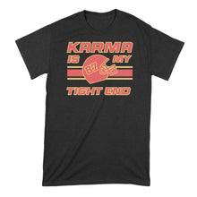 Karma is My Tight End Shirt Go Taylors Boyfriend Tshirt Merch