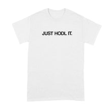 Just HODL It Shirt HODL Crypto Tshirt Cryptocurrency T-Shirt T