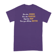 Live Like John Shirt Love Like Kayce Tshirt Fight Like Rip Dont Give AF Like Beth Tshirt