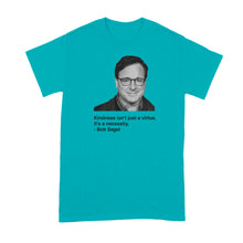 Bob Saget Shirt Bob Saget Quote Tshirt Kindness T Shirts