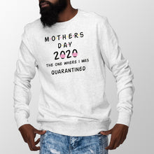 Mothers Day Quarantine Sweatshirt Mothers Day 2020 Sweatshirt The One Where I Was Quarantined