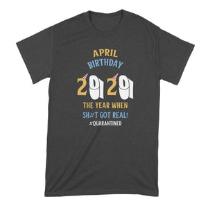 April Birthday 2020 Quarantine Shirt April Birthday Quarantine Shirt