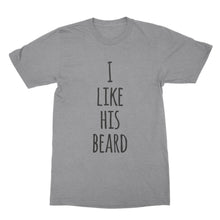 I Like His Beard T-shirt His Beard Shirts for Girlfriend Valentines Day Tee Gift