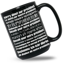 Sorry About Our President Black Coffee Mugs