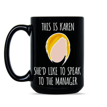 Karen Coffee Mug Funny Karen Gifts Karen Meme Mug