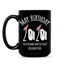 May Quarantine Birthday Coffee Mug 2020 May Birthday Quarantine Mug Quarantined Mug