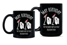 May Quarantine Birthday Coffee Mug 2020 May Birthday Quarantine Mug Quarantined Mug