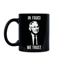 Dr Fauci Mug In Fauci We Trust Dr. Fauci Coffee Mug