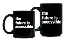 The Future is Accessible Coffee Mug Equity Gift Equality Cup