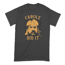 Carole Did It Shirt Joe Exotic Tshirt Carole BaskinT Shirt