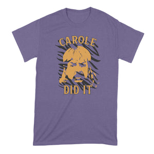 Carole Did It Shirt Joe Exotic Tshirt Carole BaskinT Shirt