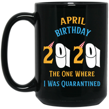 CUSTOM April quarantine birthday mug