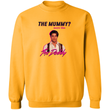 The Mummy More Like the Daddy Brendan Fraser Sweatshirt