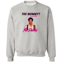The Mummy More Like the Daddy Brendan Fraser Sweatshirt