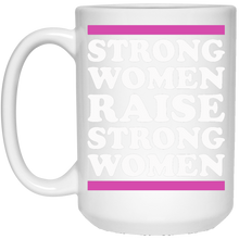 Strong Women Raise Strong Women Mug Strong Women Raise Strong Girls Coffee Mug