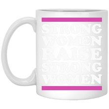 Strong Women Raise Strong Women Mug Strong Women Raise Strong Girls Coffee Mug
