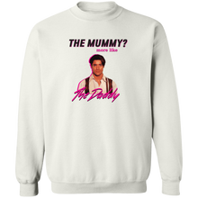 The Mummy More Like the Daddy Brendan Fraser Sweatshirt