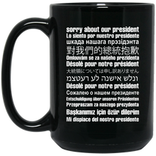 Sorry About Our President Black Coffee Mugs