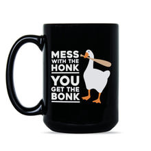 Mess With The Honk You Get The Bonk Mug Take Bell Coffee Mug Be Goose Do Crime