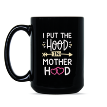 I Put the Hood in Motherhood Mug Funny Motherhood Coffee Cup