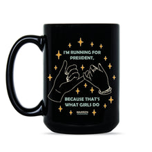 Elizabeth Warren Mug Pinky Promise Im Running For President Because Thats What Girls Do Coffee Cup
