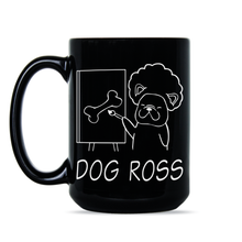 Dog Ross Mug Funny Dog Coffee Mug Painter Mug Dog Ross