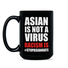 My Ethnicity Is Not A Virus Asian Lives Matter Mug Racism is a Virus Coffee Cup Anti Racism Gift