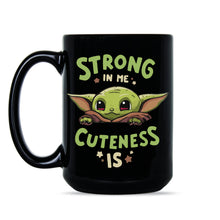 Strong In Me Cuteness Is Mug