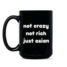 Not Crazy Not Rich Just Asian Coffee Mug