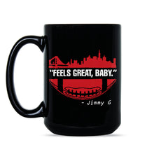 Jimmy G Mug Feels Great Baby Mug San Francisco Coffee Mug