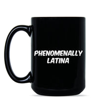 Phenomenally Latina Phenomenal Latina Coffee Mug