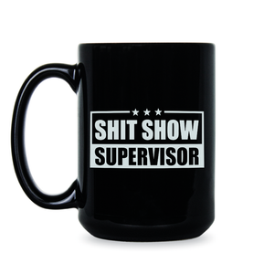 Shit Show Supervisor Mug Shitshow Coffee Cup