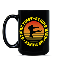 Strike First Strike Hard No Mercy Mug Karate Coffee Mug