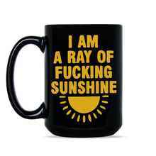Ray of Fcking Sunshine Coffee Mug Im a Ray of F cking Sunshine Mug