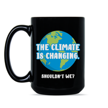 Climate Change Mug Climate Change is Real Coffee Mug
