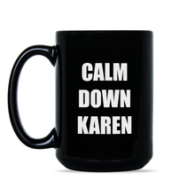 Calm Down Karen Mug Karen Coffee Cup Funny Karen Gifts