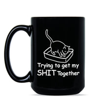Trying to Get My Sht Together Mug Cat Coffee Mugs Funny Cat Mom Mug