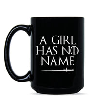A Girl Has No Name Mug Arya Stark Coffee Mug