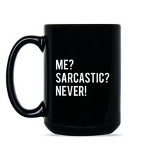 Me Sarcastic Never Mug Funny Sarcasm Mugs Sarcasm Coffee Cup