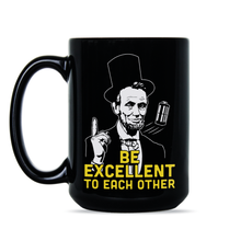 Be Excellent to Each Other Mug Bill and Ted Be Coffee Mug