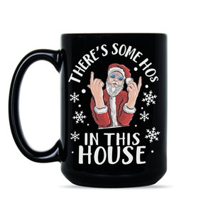 There's Some HOs in this House Mug Theres Some HOs in this House Cup