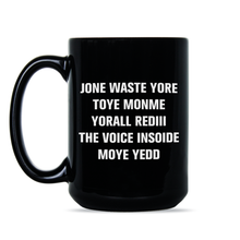 Jone Waste Yore Toye Mug Jone Waste Yore Toye Monme Coffee Cup Jone Waste Yore Toye Monme Yorall