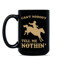 Old Town Road Coffee Mug Cant Nobody Tell Me Nothing Mug