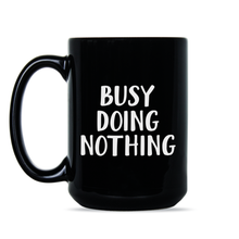 Busy Doing Nothing Mug Funny Quarantine Mug