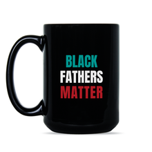 Black Fathers Matter Mug Black Father Coffee Mug